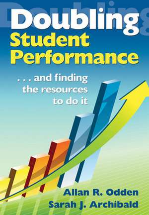 Doubling Student Performance: . . . And Finding the Resources to Do It de Allan R. Odden