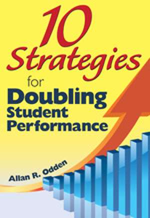 10 Strategies for Doubling Student Performance de Allan R. Odden