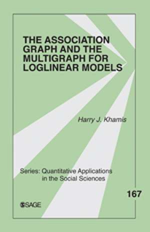 The Association Graph and the Multigraph for Loglinear Models de Harry J. Khamis