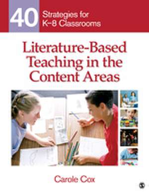 Literature-Based Teaching in the Content Areas: 40 Strategies for K-8 Classrooms de Carole A. Cox