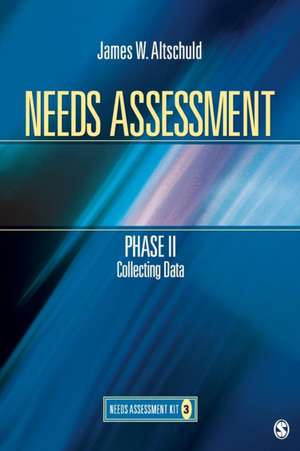 Needs Assessment Phase II: Collecting Data (Book 3) de James Altschuld