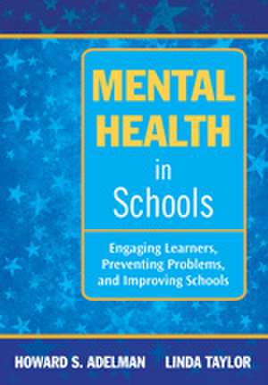 Mental Health in Schools: Engaging Learners, Preventing Problems, and Improving Schools de Howard S. Adelman