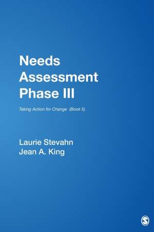 Needs Assessment Phase III: Taking Action for Change (Book 5) de Laurie A. Stevahn