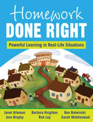 Homework Done Right: Powerful Learning in Real-Life Situations de Janet E. Alleman