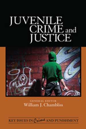 Juvenile Crime and Justice de William J. Chambliss