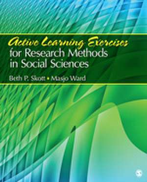 Active Learning Exercises for Research Methods in Social Sciences de Beth P. Skott