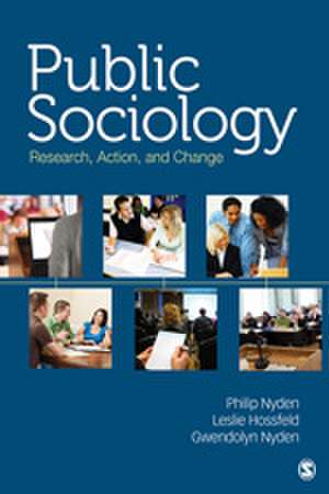 Public Sociology: Research, Action, and Change de Philip W. Nyden