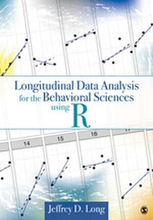 Longitudinal Data Analysis for the Behavioral Sciences Using R de Jeffrey D. Long