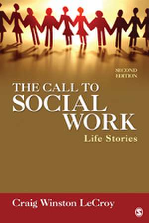 The Call to Social Work: Life Stories de Craig Winston LeCroy