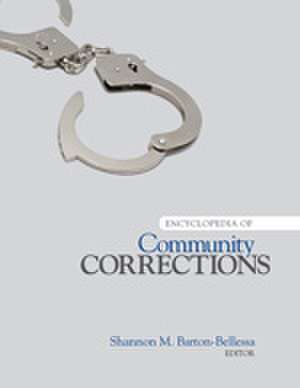 Encyclopedia of Community Corrections de Shannon M. Barton-Bellessa