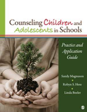 Counseling Children and Adolescents in Schools: Practice and Application Guide de Sandy Magnuson