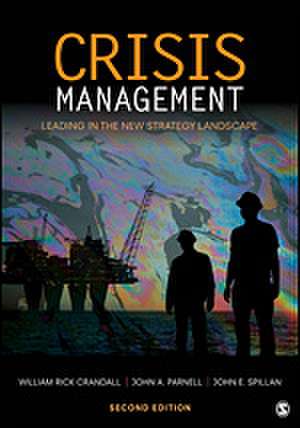 Crisis Management: Leading in the New Strategy Landscape de William Rick Crandall