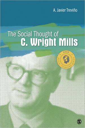 The Social Thought of C. Wright Mills de A. Javier Trevino