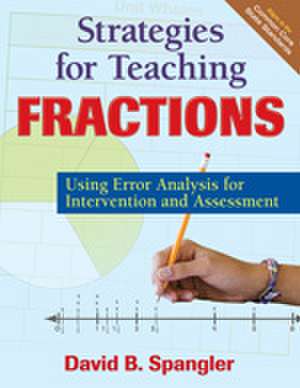 Strategies for Teaching Fractions: Using Error Analysis for Intervention and Assessment de David B. Spangler