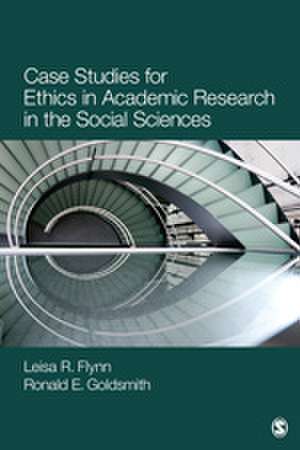 Case Studies for Ethics in Academic Research in the Social Sciences de Leisa Reinecke Flynn