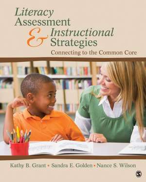 Literacy Assessment and Instructional Strategies: Connecting to the Common Core de Kathy Beth Grant