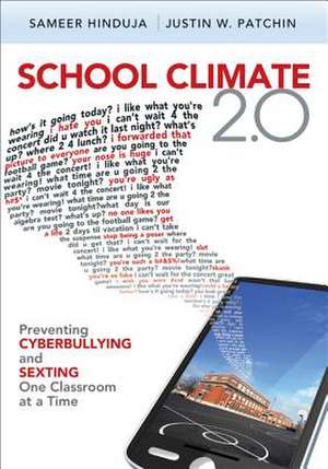 School Climate 2.0: Preventing Cyberbullying and Sexting One Classroom at a Time de Sameer K. Hinduja