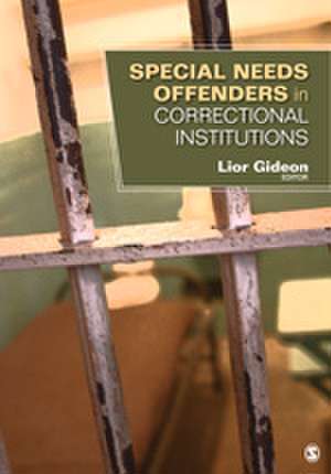 Special Needs Offenders in Correctional Institutions de Lior Gideon