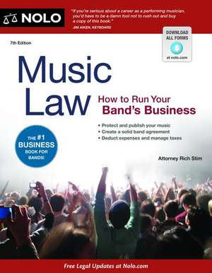 Music Law: How to Run Your Band's Business de Richard Stim