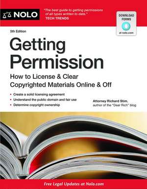 Getting Permission: How to License & Clear Copyrighted Materials Online & Off de Richard Stim