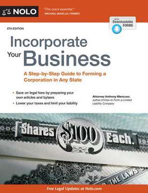 Incorporate Your Business: A Step-By-Step Guide to Forming a Corporation in Any State de Attorney Mancuso, Anthony