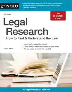 Legal Research: How to Find & Understand the Law de Editors Of Nolo