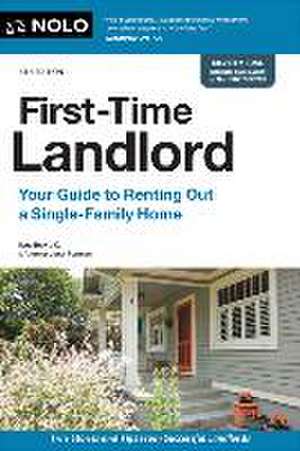 First-Time Landlord: Your Guide to Renting Out a Single-Family Home de Ilona Bray