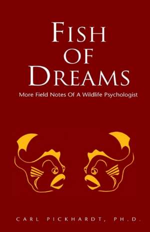 Fish of Dreams de Carl E. Pickhardt