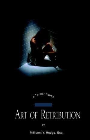 Art of Retribution de Millicent Y. Hodge