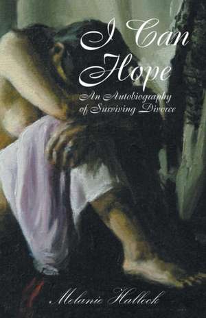 I Can Hope de Melanie Hallock