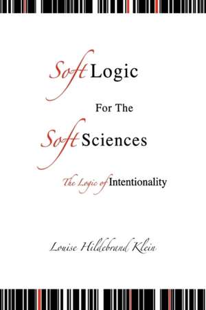 Soft Logic for the Soft Sciences or the Logic de Louise Hildebrand Klein