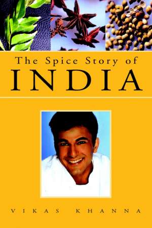 Khanna, V: Spice Story of India