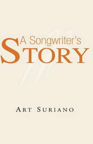 A Songwriter's Story de Art Suriano