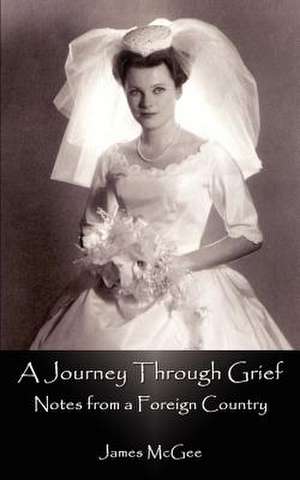 A Journey Through Grief de James McGee