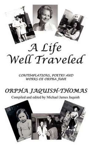 A LIFE WELL TRAVELED de Orpha Jaquish-Thomas