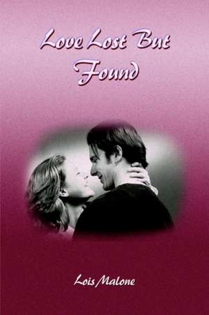 Love Lost But Found de Lois Malone