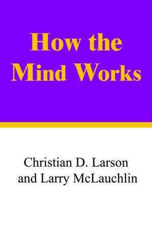 How the Mind Works de Christian D. Larson