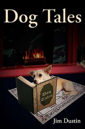 Dog Tales de Jim Dustin