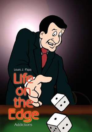 Life on the Edge de Louis J. Papa