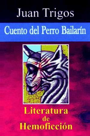 Cuento del Perro Bailarn de Juan Trigos