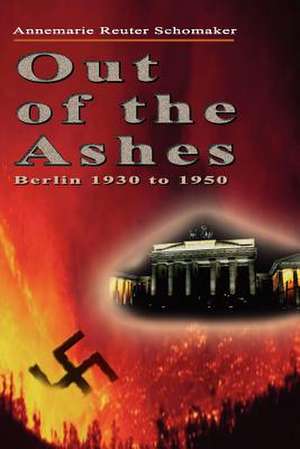 Out of the Ashes de Annemarie Reuter Schomaker