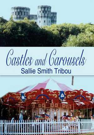 Castles and Carousels de Sallie Smith Tribou