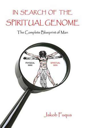 IN SEARCH OF THE SPIRITUAL GENOME de Jakob Fuqua