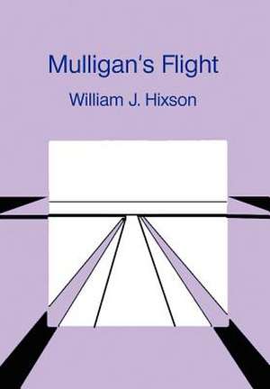 Mulligan's Flight de William J Hixson