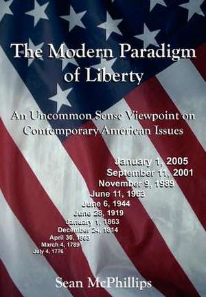 The Modern Paradigm of Liberty de Sean McPhillips