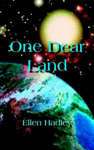 One Dear Land de Ellen Hadley