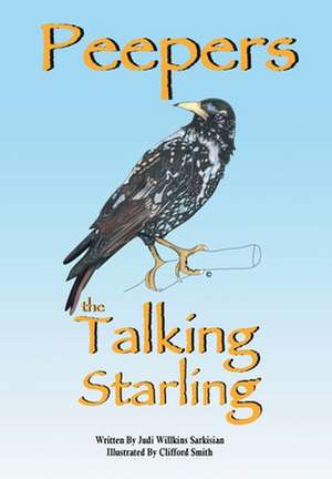 Peepers the Talking Starling de Judi Willkins Sarkisian