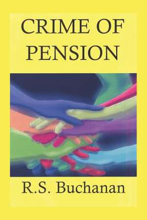 CRIME OF PENSION de R. S. Buchanan