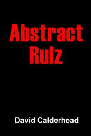 Abstract Rulz de David Calderhead