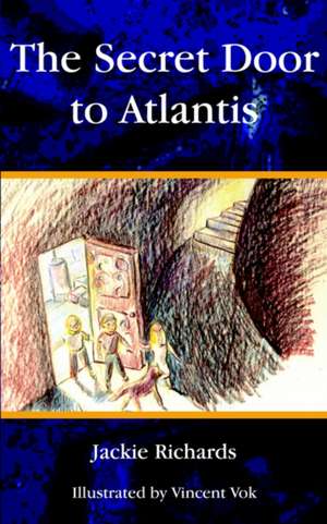 The Secret Door to Atlantis de Jackie Richards